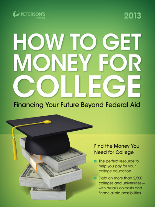 Title details for How to Get Money for College 2013 by Peterson's - Available